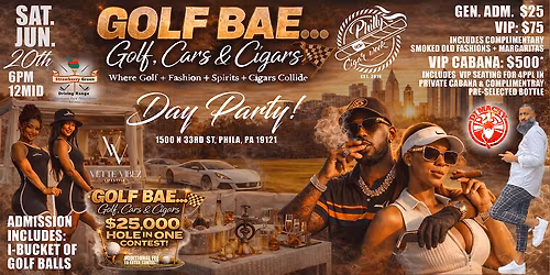 GOLF BAE...DAY PARTY! Where Golf + Cars + Cigars  & Culture Collide!