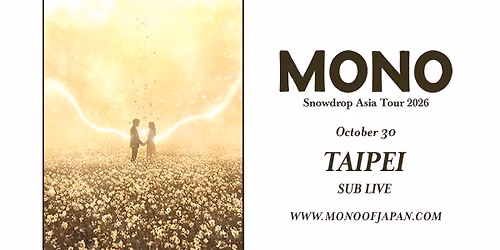 MONO "Snowdrop" Asia Tour 2026 - TAIPEI