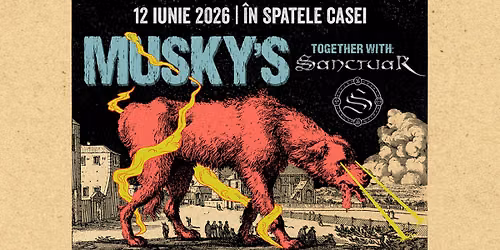Musky's & Sanctuar | 12 iunie, \u00cen Spatele Casei