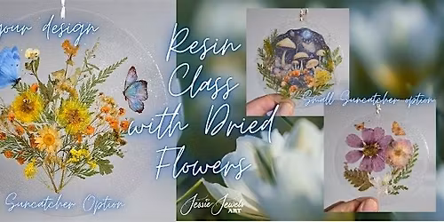 Resin Class with Real Dried Flowers at Moonstone Art Studio