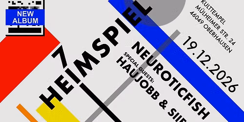 NEUROTICFISH, HAUJOBB, SIIE .::. Heimspiel 2026