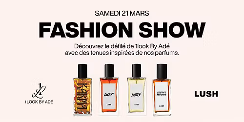 LUSH x 1Look By Ad\u00e9 ! - D\u00e9fil\u00e9 de mode