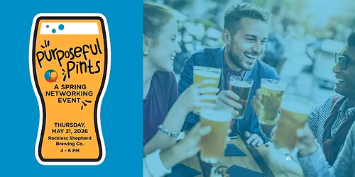 Purposeful Pints: In-Person Spring Networking Event