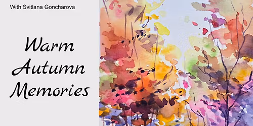 Warm Autumn Memories - Watercolour Workshop with Svitlana Goncharova