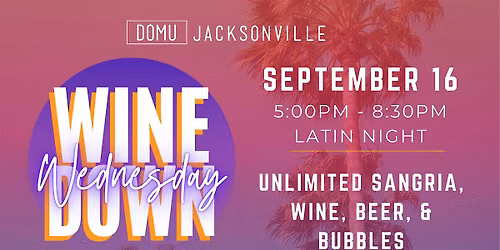 DOMU JAX Wine Down Wednesday: Latin Night