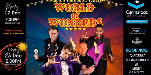 WORLD OF WONDERS \u2013 Matinee Show, 22-23 Dec at Centrestage@Baywest