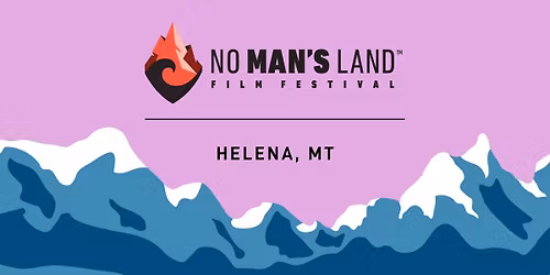 No Man's Land Film Festival - Helena, MT