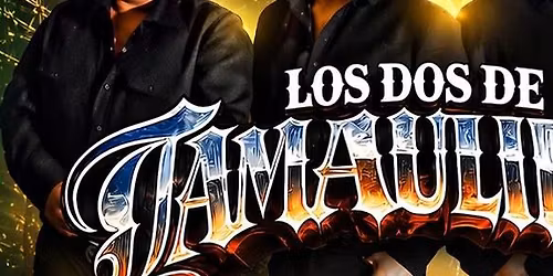 LOS DOS DE TAMAULIPAS & LOS VARONES DE CALIFORNIA