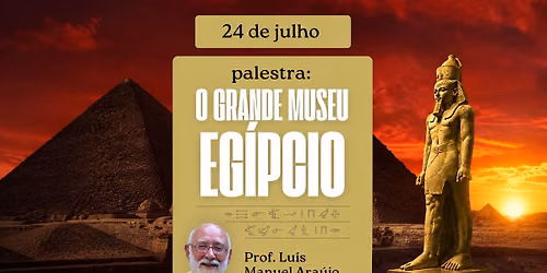 Palestra: O grande Museu Eg\u00edpcio