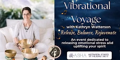 Vibrational Voyage: Sacred Sound Bath Journey with Kathryn Watterson