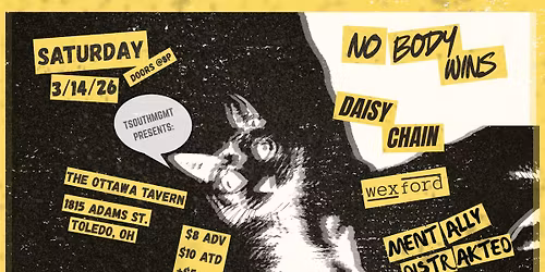 The Ottawa Tavern: No Body Wins\/\/Daisy Chain\/\/Wexford\/\/Mentally Distrakted