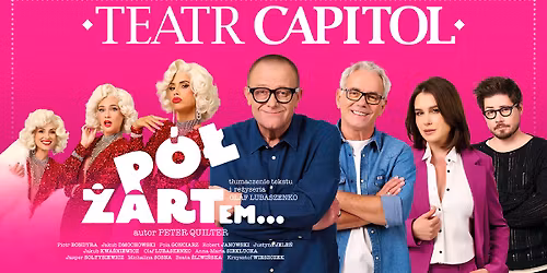 Warszawa: P\u00f3\u0142 \u017cartem... - Teatr Capitol