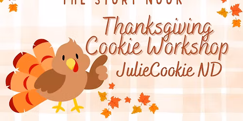 \ud83e\udd83\ud83c\udf41 Thanksgiving Cookie Decorating Workshop w\/ JulieCookie \ud83c\udf41\ud83e\udd83