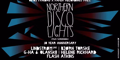 Fr\u00e6dag x Paper Recordings: Lindstr\u00f8m (live) + Bj\u00f8rn Torske + Helene Rickhard + Flash Atkins +++