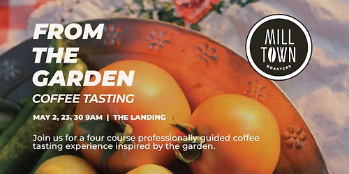 From the Garden Coffee Tasting