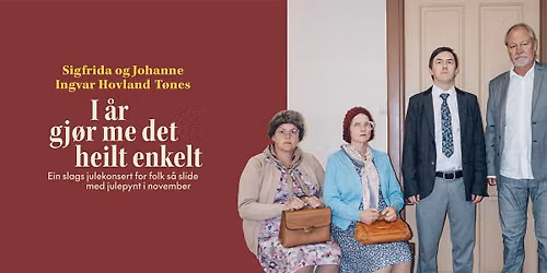 I \u00e5r gj\u00f8r me det heilt enkelt \u2013 Ein slags julekonsert med T\u00f8nes og Ingvar Hovland \/\/ Forum Scene