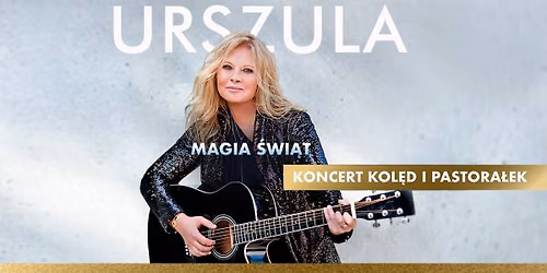 Toru\u0144 I URSZULA - Magia \u015awi\u0105t. Koncert Kol\u0119d i Pastora\u0142ek