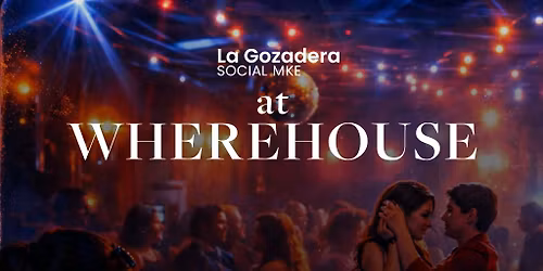 La Gozadera Social MKE at WHEREHOUSE