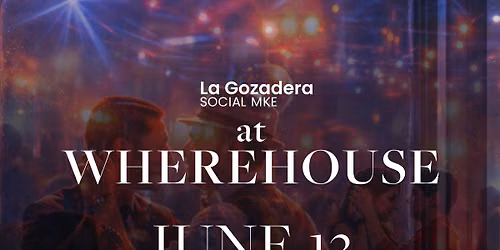La Gozadera Social MKE at WHEREHOUSE
