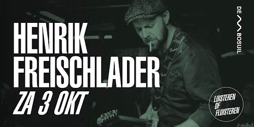 Henrik Freischlader | De Bosuil