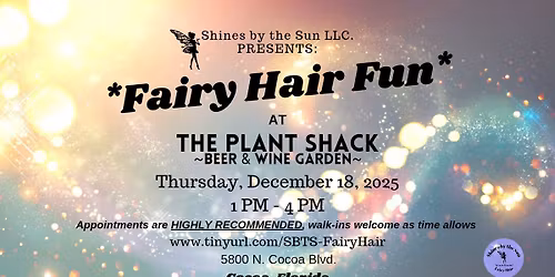 Fairy Hair Fun at The Plant Shack Beer & Wine Garden ~ Cocoa