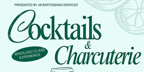 Cocktails & Charcuterie - Mixology classes