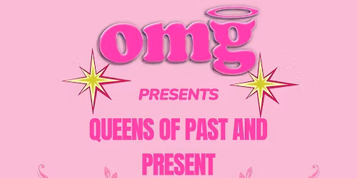Queens of past and present- OMG