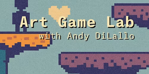 Art Game Lab with Andy DiLallo