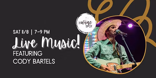 Live Music at The Wine Spot Featuring Cody Bartels!