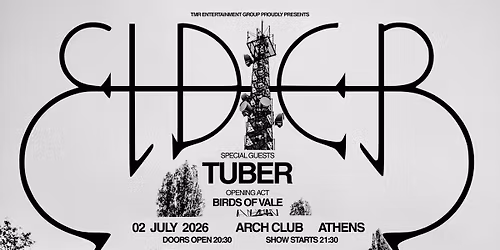 ELDER (USA) w\/ TUBER + Birds of Vale | ARCH CLUB