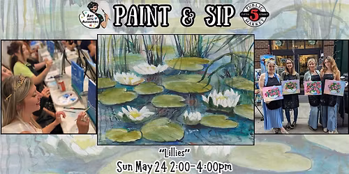 Paint & Sip at 5th St Alley \u201cLillies\u201d