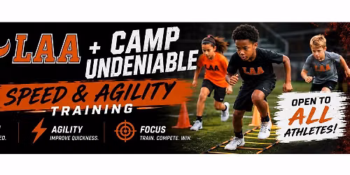 Speed & Agility Training Hosted by Camp UnDeniable & LAA