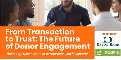 From Transaction to Trust: The Future of Donor Engagement