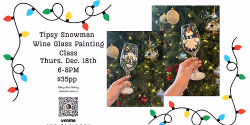 Tipsy Snowman Wine Glass Painting Class