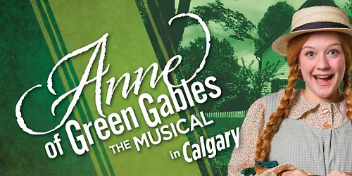 Anne of the Green Gables - The Musical at Confederation Centre of the Arts