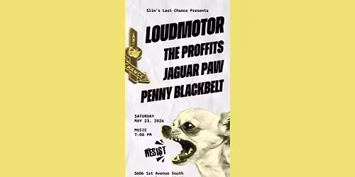 Loudmotor \/\/ The Proffits \/\/ Jaguar Paw \/\/ Penny Blackbelt