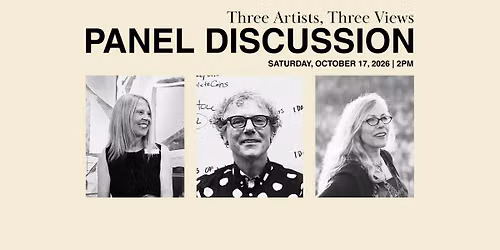 Three Artists, Three Views | Panel Discussion