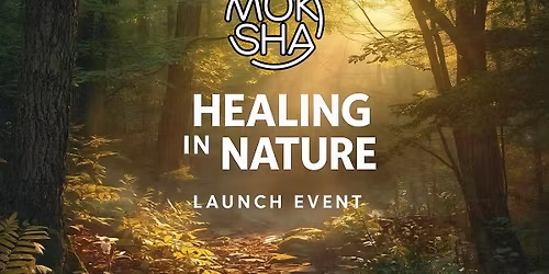 Healing in Nature Launch event (Free)