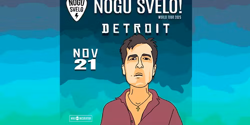 Nogu Svelo! in Detroit