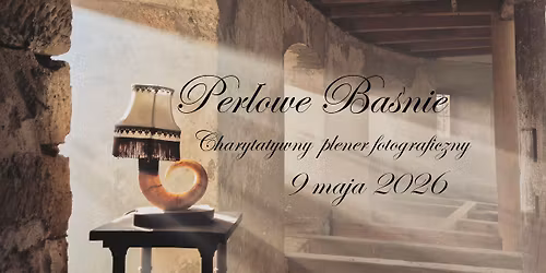 Per\u0142owe Ba\u015bnie. Charytatywny plener fotograficzny.