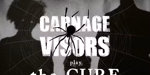 CARNAGE VISORS THE CURE TRIBUTE | LIVE @PINTAFONICA