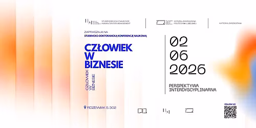 III Studencko-Doktorancka Konferencja Naukowa "Cz\u0142owiek w biznesie. Perspektywa interdyscyplinarna"