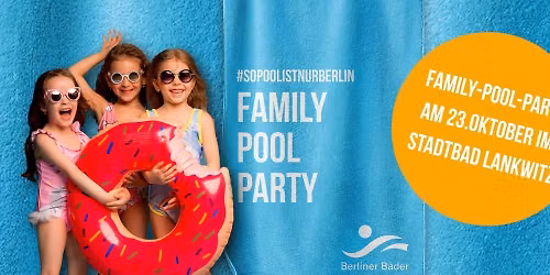 \ud83c\udf0a Family-Pool-Party im Stadtbad Lankwitz \ud83d\udca6 \ud83e\udd73