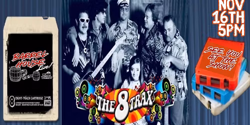 Barrel House Live Presents The 8-Trax