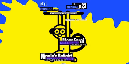 BRUTUS NIGHTS: Moss Farai & Nipple\u2019s Delight
