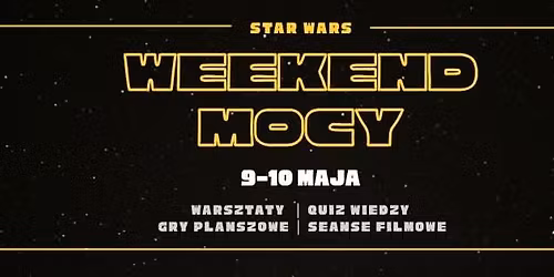 Weekend Mocy - mini-festiwal Star Wars