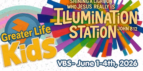 Greater Life VBS 2026  Illumination Station