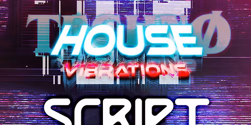 House Vibrations & Script
