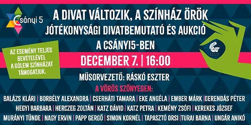 A divat v\u00e1ltozik, a sz\u00ednh\u00e1z \u00f6r\u00f6k! - J\u00f3t\u00e9konys\u00e1gi divatbemutat\u00f3 \u00e9s aukci\u00f3 a G\u00f3lem Sz\u00ednh\u00e1z jav\u00e1ra