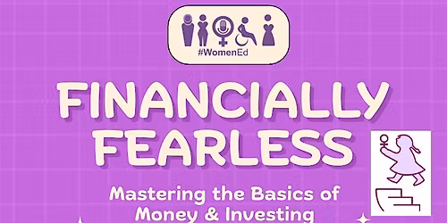 Financially Fearless: Mastering the Basics of Money & Investing\/ #WomenEd